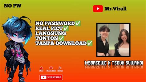 Galeri foto MSBreeWC TEguh ViRaL log download detail referensi lengkap plus ngiler dijamin di di halaman keranjang